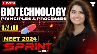 Biotechnology Principles and Processes  NEET 2024  Seep Pahuja [upl. by Oneal]