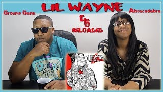 LIL WAYNE  DEDICATION 6 RELOADED GROUPIE GANGABRACADABRA REACTION [upl. by Falo146]