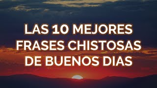 Las 10 Mejores Frases Chistosas De Buenos Días [upl. by Zohar]