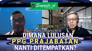 Dr Romi Siswanto MSi Peluang Penempatan Lulusan PPG PrajabatanEps5 Suyantoid [upl. by Anawqahs]