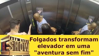 Folgados transformam elevador em uma quotaventura sem fimquot [upl. by Erapsag779]