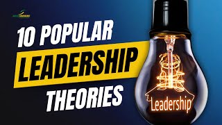 10 Top Leadership Models  Theories [upl. by Ardien718]