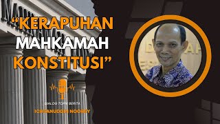 Ichsanuddin Noorsy  quotKerapuhan Mahkamah Konstitusiquot [upl. by Aihseuqram99]