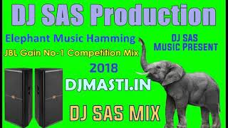 Elephant Music Hamming JBL Gain No 1 Competition Mix  Dj SaS Music Production [upl. by Nosreg]