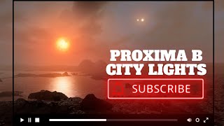 Proxima B City Lights  Fact or Fiction [upl. by Lluj495]