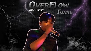 OVERFLOW  TOMIE  OFFICIAL LYRICS VIDEO  Đam Mê Của Tao Luôn Bùng Cháy [upl. by Nyberg]