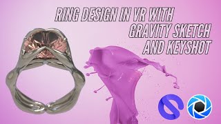 Ring Design in VR with Gravity Sketch and Keyshot [upl. by Grimona]