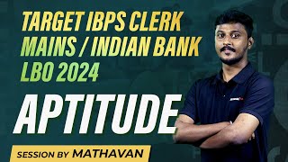 TARGET IBPS CLERK MAINS  INDIAN BANK LBO 2024  APTITUDE  MADHAVAN  VERANDA RACE BANK [upl. by Marylou]