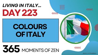 Living in Italy  UNITED COLOURS OF ITALY  Day 223  Moving from Canada to Italy365 Moments of Zen [upl. by Tioneb]