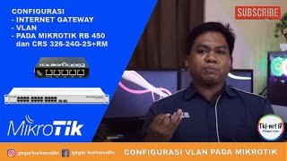 CONFIGURASI VLAN PADA MIKROTIK RB 450 dan CRS 32624G2SRM [upl. by Aviv]