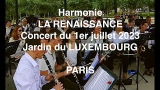 1er juillet 2023 concert Harmonie La Renaissance  Jardin du LUXEMBOURG PARIS [upl. by Aicened]