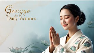 Gongyo For Daily Victories  Nichiren Buddhism [upl. by Tiffany]