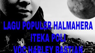 ITEKA POLILAGU BAHASA GALELA HALMAHERA VOCHARLEY BASTIAN [upl. by Cuthburt764]