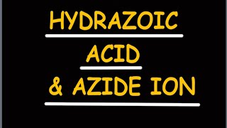 azide ion and hydrazoic acid [upl. by Cath]