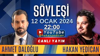 12 OCAK 2024 CUMA 2200  AHMET DALOĞLU  HAKAN YEDİCAN SÖYLEŞİSİ  CANLI YAYIN [upl. by Sissel797]