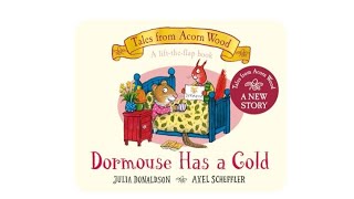 Dormouse Has A Cold Julia Donaldson amp Axel Scheffler Read Aloud Storytime Teacher Australian Accent [upl. by Araik]