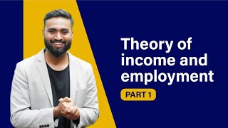 Theory Of Income And Employment  Part1  Macro Economics  ISC  CBSE  HSC  SHUBHAM JAGDISH [upl. by Cherlyn]