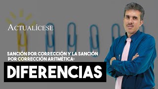 Diferencias entre la sanción por corrección y la sanción por corrección aritmética [upl. by Enaz15]