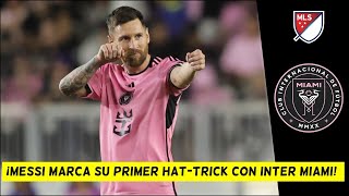 NIVEL DIOS Lionel MESSI anota su PRIMER HAT TRICK con INTER MIAMI en triunfo vs Revolution  MLS [upl. by Mundt]