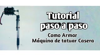 Como HACER Y ARMAR una MÁQUINA para TATUAJES tatoo casera mas profesional 2020💡 [upl. by Layla]