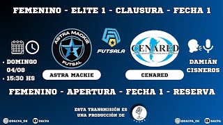 Femenino  Clausura F°1  Astra Mackie  Cenared RESERVA [upl. by Yoj419]