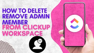 How To Delete Remove Admin Member From ClickUp Workspace EASY 2024 VERSION [upl. by Ettari]