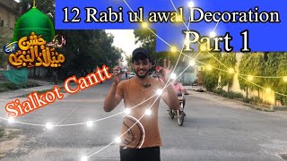 12 rabi ul awal decoration  Sialkot Cantt  part 1 😁 [upl. by Nosreme]