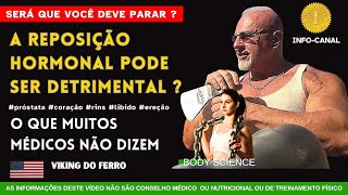 A REPOSIÇÃO HORMONAL PODE SER DETRIMENTAL  O QUE MUITOS MÉDICOS NÃO DIZEM  prostata coração [upl. by Talie930]