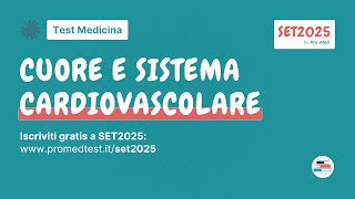 Biologia Cuore e sistema cardiovascolare  Test Medicina  SET2025 [upl. by Oneill]