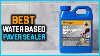 Top 5 Best Water Based Paver Sealer Review  Bullet Proof SealerSolvent Based Paver Sealer 2024 [upl. by Ennaeirrac]