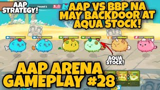 AAP VS BBP NA MAY BACKDOOR AT AQUA STOCK  AAP AXIE STRATEGY  AXIE INFINITY GAMEPLAY TUTORIAL 28 [upl. by Llerref146]