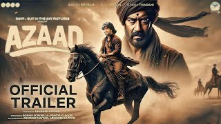 AZAAD  Official Trailer  Ajay Devgn  Rasha Thadani  Aaman Devgn  Abhishek Kapoor ajad movie T [upl. by Patrizio]