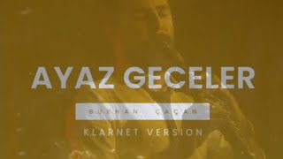 Burhan Çaçan  Ayaz geceler Klarnet cover [upl. by Akital]