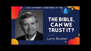 The Bible Can We Trust It  Rev Larry Booker [upl. by Ofloda]