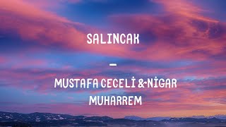 Mustafa Ceceli amp Nigar Muharrem Salıncak Lyrics [upl. by Enalahs]