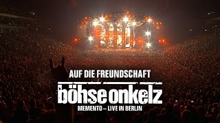 Böhse Onkelz  Auf die Freundschaft Memento  Live in Berlin [upl. by Petracca40]