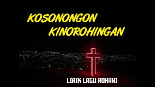 LAGU ROHANI DUSUN KOSONONGON KINOROHINGAN LIRIK LAGU ROHANI DUSUN [upl. by Ellivnarg]