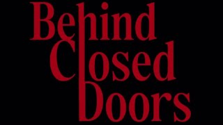 Behind Closed Doors [upl. by Worden]