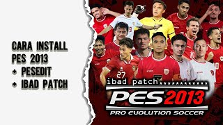 CARA INSTALL PES 2013  PESEDIT  MENAMBAHKAN PATCH TERBARU 2024 [upl. by Eeralav]