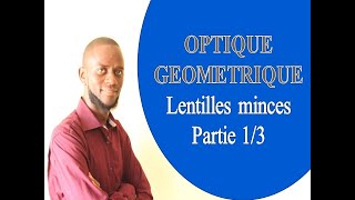 OPTIQUE GEOMETRIQUE LENTILLES MINCES DEFINITION FORMULE DE CONJUGAISON FOYERS VERGENCE [upl. by Llevram647]