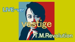 vestige  TMRevolutionライブ [upl. by Anigue8]