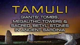 Tamuli  Giants Tombs Megalithic Towers amp Sacred Betyl Stones in Sardinia  Megalithomania [upl. by Ardisi400]