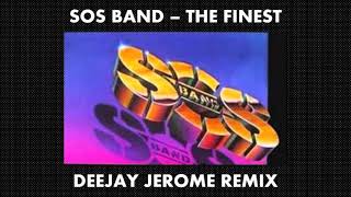 SOS Band  The Finest Deejay Jerome Remix [upl. by Etnad52]