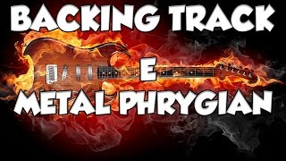 E METAL PHRYGIAN BACKING TRACK [upl. by Aneert]