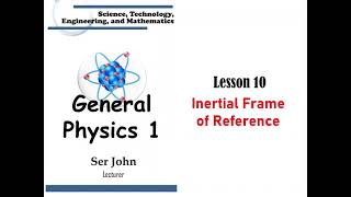 Lesson 10 Inertial Frame of Reference [upl. by Baecher]