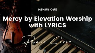 Mercy  Elevation Worship amp Maverick City  Karaoke  Key of C  Minus One with LYRICS  Piano cover [upl. by Skilken354]