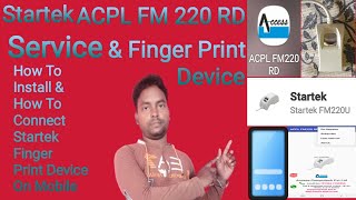 Startek Finger Print Device Mobile me Connect Kaise KarengeACPL FM 220 Rd Service Install amp Connect [upl. by Regina]