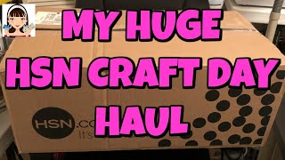 MY HUGE HSN CRAFT DAY HAUL [upl. by Irej343]