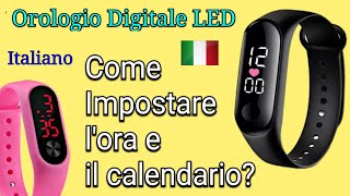 Come Impostare lora e il Calendario Orologio LED digitale  Impostazione LED Watch 🇮🇹 [upl. by Gutow]