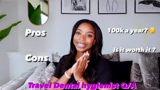 TRAVEL DENTAL HYGIENIST QA PROSCONS HOW MUCH I MAKE  MORE [upl. by Einnal]